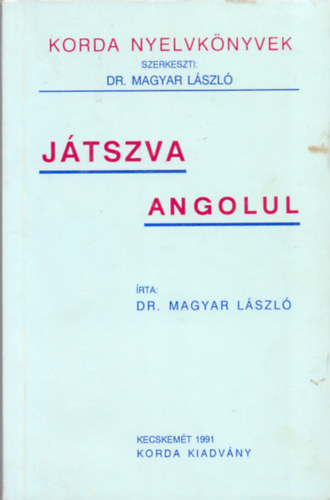 Magyar Lszl - Jtszva angolul