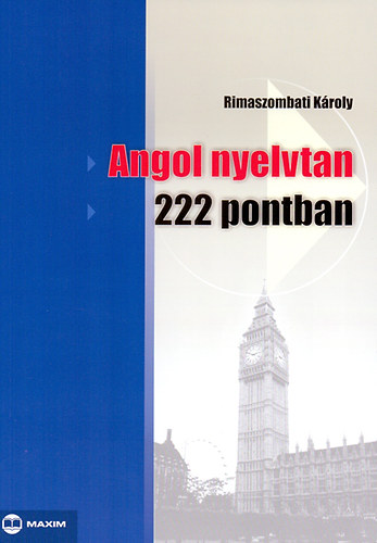 Rimaszombati Kroly - Angol nyelvtan 222 pontban