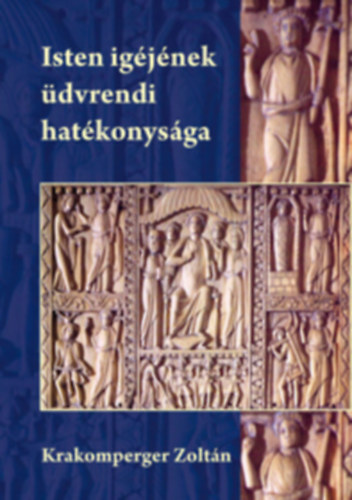 Krakomperger Zolt�n - Isten ig�j�nek �dvrendi hat�konys�ga