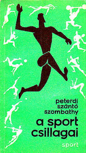 Peterdi-Sznt-Szombathy - A sport csillagai