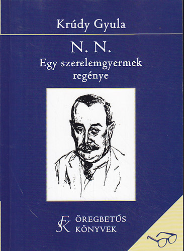 Krdy Gyula - N. N. egy szerelemgyermek regnye