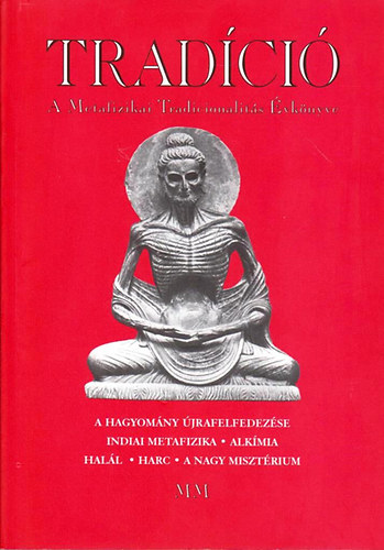 Baranyi Tibor Imre- Horvth Rbert  (szerk) - Tradci - A Metafizikai Tradicionalits vknyve