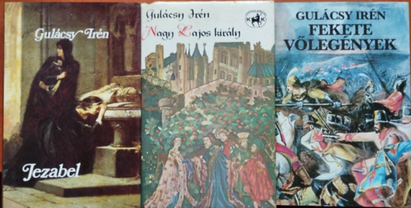 Gulácsy Irén P. Gulácsy Irén - 3db Gulácsy Irén könyv : Fekete vőlegények - Jezabel - Nagy lajos király