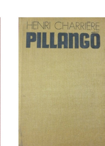 Henri Charrire - Pillang: Szkseim a pokolbl