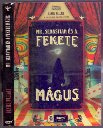 Daniel Wallace - Mr. Sebastian s a Fekete Mgus (Mr. Sebastian and the Negro Magican)