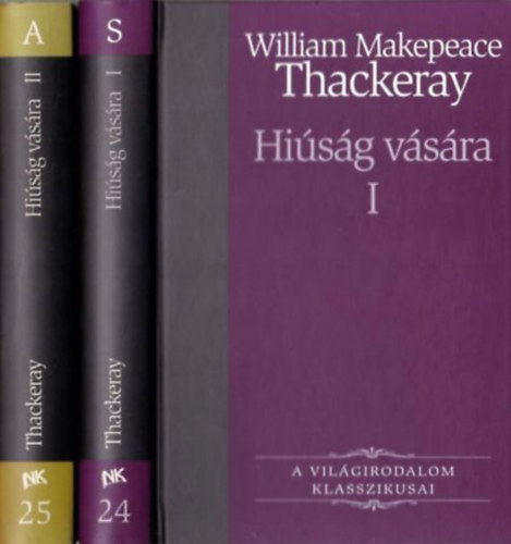 William Makepeace Thackeray - Hi�s�g v�s�ra I-II    -A Vil�girodalom Klasszikusai 24.