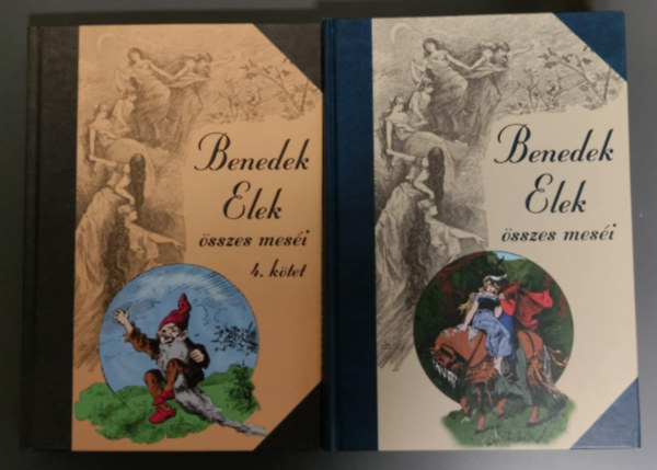 Benedek Elek - Benedek Elek sszes mesi 3-4. ktet