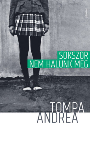 Tompa Andrea - Sokszor nem halunk meg