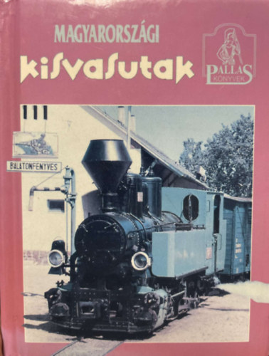 Tusndi Csaba Kroly - Magyarorszgi kisvasutak