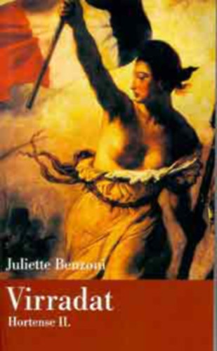 Juliette Benzoni - Hortense II-III. (Virradat, A szkevny)