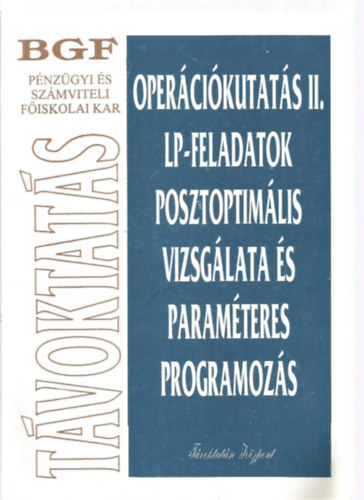 Oper�ci�kutat�s II. LP-feladatok posztoptim�lis vizsg�lata �s param�teres programoz�s