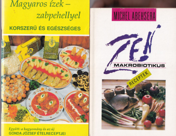 Dr. Sztrapk Ferenc, Pelle Jzsefn, Michael Abehsera F. Nagy Angla - 4 db szakcsknyv ( egytt ) 1. Zen makrobiotikus receptek, 2. Magyaros zek-zabpehellyel, 3. des zek cukor nlkl, 4. Tojsbl tlen-nyron