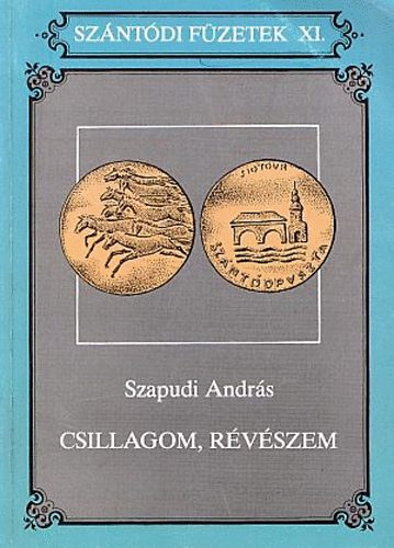 Szapudi Andr�s - Csillagom, r�v�szem  (Sz�nt�di F�zetek XI.)