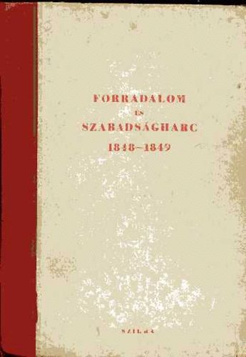 M�d-Ember-Nemes-Andics-Han�k - Forradalom �s szabads�gharc 1848-1849