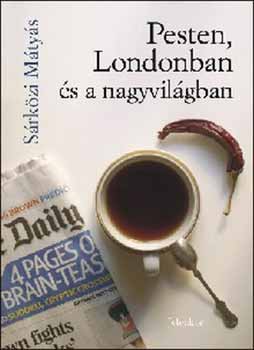 S�rk�zi M�ty�s - Pesten, Londonban �s a nagyvil�gban