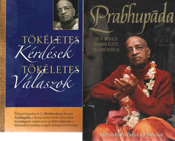 A.C.Bhaktivedanta Swami Prab. - 2 db könyv, Tökéletes kérdések tökéletes válaszok, Egy bölcs ember élete és örökségek