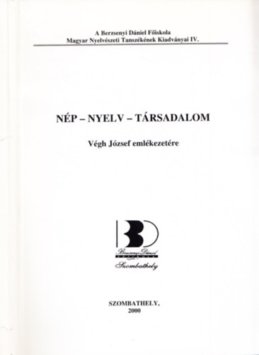 Molnr Zoltn  (szerk.) Szab Gza (szerk) - Np - nyelv - trsadalom: Vgh Jzsef emlkezetre