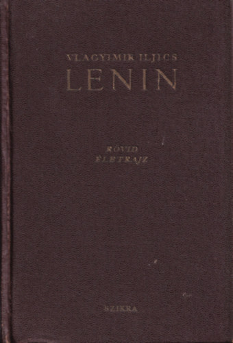 Vlagyimir Iljics Lenin: r�vid �letrajz