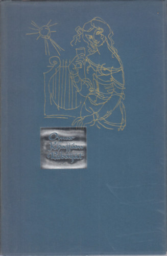 Omar Khajjám - Rubáíját (Szász Endre illusztrációival)