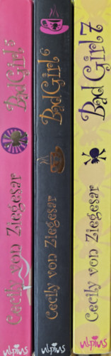 Cecily von Ziegesar - 3 db a Bad Girl sorozatból: Szeress, és ne dumálj! + Te vagy aki kell + Te vagy a legjobb (5., 6., 7. rész)