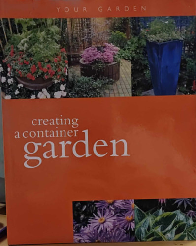 Barty Phillips Deena Beverley - Creating a container Garden (Your Garden)