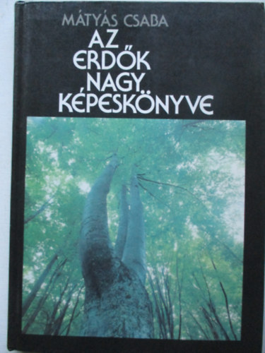 Mtys Csaba - Az erdk nagy kpesknyve