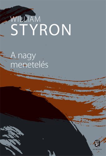 William Styron - A nagy menetel�s