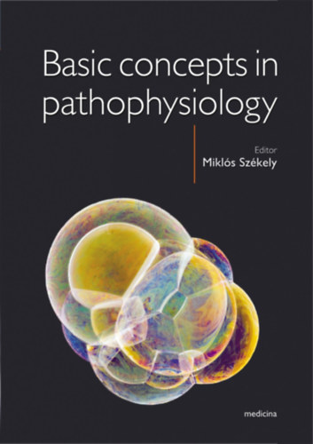 Szkely Mikls  (szerk.) - Basic Concepts in Pathophysiology
