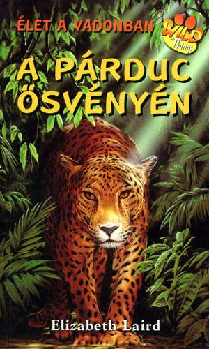 Elizabeth Laird - A párduc ösvényén (Élet a vadonban 1.)