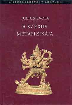Julius Evola - A szexus metafizikja