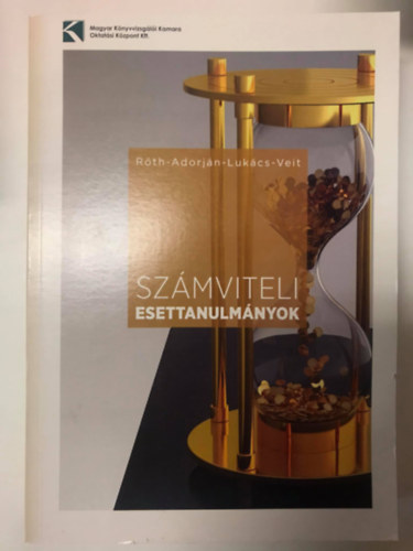 Lukcs Jnos, Adorjn Csaba, Dr. Veit Jzsef Rth Jzsef - Szmviteli esettanulmnyok