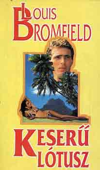 Louis Bromfield - Keser ltusz