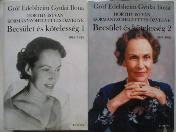 Gr�f Edelsheim Gyulai Ilona - Becs�let �s k�teless�g 1-2. (1918-1944, 1945-1998)