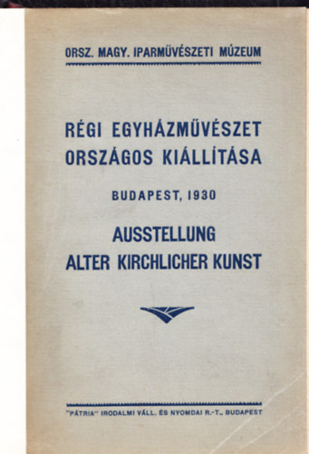Ptria - Rgi egyhzmvszet orszgos killtsa Budapest, 1930