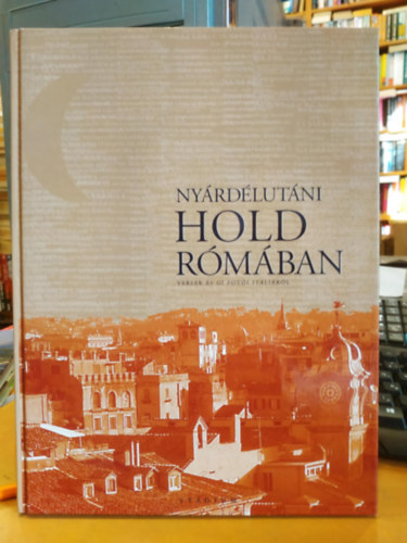 Katia Berlanda; L�k�s Margit - Ny�rd�lut�ni hold R�m�ban