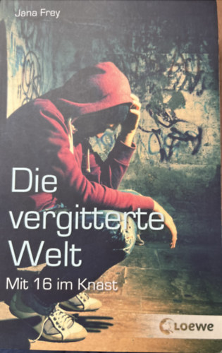 Jana Frey - Die vergitterte Welt