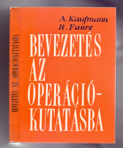 A. Kaufmann - R. Faure - Bevezets az opercikutatsba (Invitation  la recherche oprationelle)