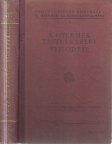 A gyermek testi �s lelki fejl�d�se (Nemzetnevel�k k�nyvt�ra IV.- Gyermek- �s ifj�s�gtanulm�ny 2.)