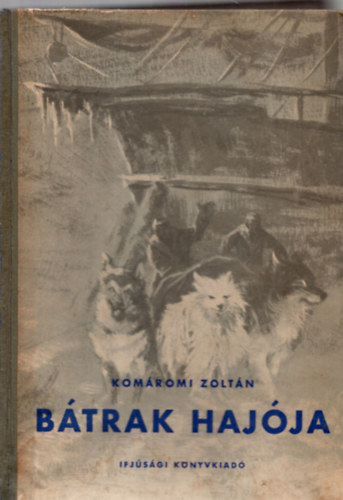 Kom�romi Zolt�n - B�trak haj�ja