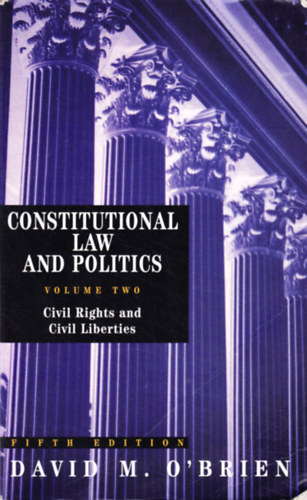 David M. OBrien - Constitutional Law and Politics Vol. 2.: Civil Rights and Civil Liberties