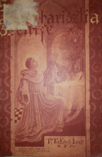 P. Takcs Ince - Szl az eucharisztia szentje