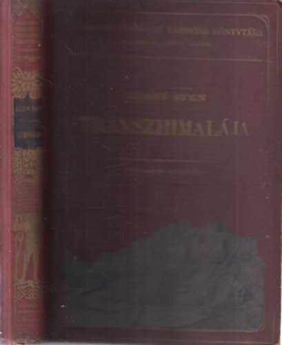 Hedin Sven - Transzhimalja - Felfedezsek s kalandok Tibetben (Magyar Fldrajzi Trsasg Knyvtra)