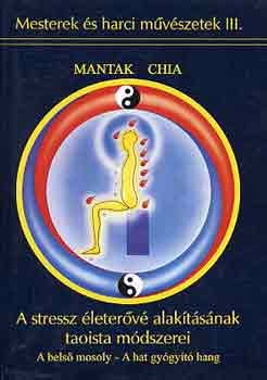 Mantak Chia - A stressz leterv alaktsnak taoista mdszerei