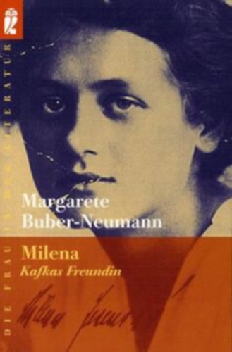 Margarete Buber-Neumann - Kafkas Freundin Milena