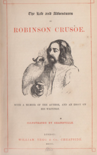 Daniel Defoe - The Life and Adventures of Robinson Crusoe
