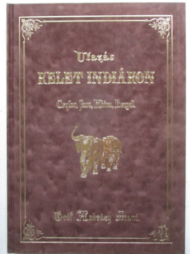 Grf Andrsy Man - Utazs Kelet-Indikon - Ceylon, Java, Khina, Brngal