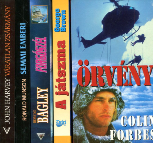 John Harvey - Ronald Munson - Desmond Bakley - George Brown - Collin Forbes - 5 db krimi-kaland regény: Váratlan zsákmány - Semmi emberi - Forgószél - A játszma - Örvény
