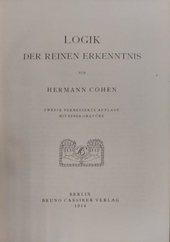 Hermann Cohen - Logik der reinen Erkenntnis (A a tiszta tuds logikja nmet nyelven.)