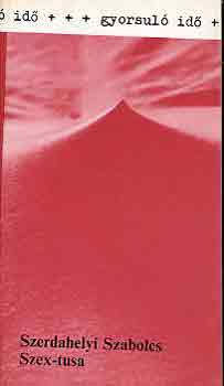 Szerdahelyi Szabolcs - Szex-tusa (gyorsuló idő)