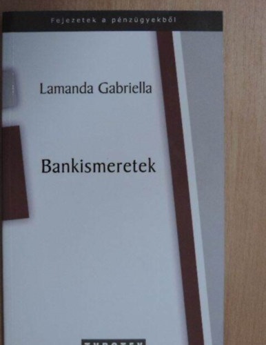 Lamanda Gabriella - Bankismeretek